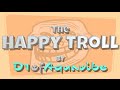 The Happy Troll Song By D1ofAquavibe