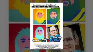 The Proper Care & Feeding of an American Messiah