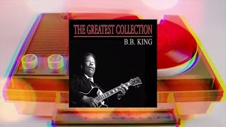 B. B.  King   The Greatest Collection