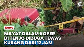 Tak Keluarkan Bau, Mayat Dalam Koper Korban Mutilasi di Tenjo Diduga Tewas Kurang Dari 12 Jam