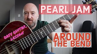 Easy Guitar Songs | How to Play &quot;Around The Bend&quot; by Pearl Jam
