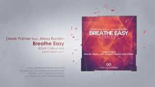 Derek Palmer ft Alexa Borden - Breathe Easy (KZMS Chillout Mix)[OUT NOW]
