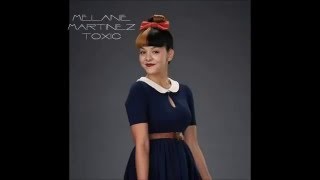 Toxic - Melanie Martinez (Full Version)