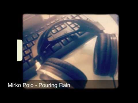 Pouring Rain - Mirko Polo