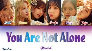 Gfriend (여자친구) - You Are Not Alone Color Coded Lyrics/가사 [Han|Rom|Eng]
