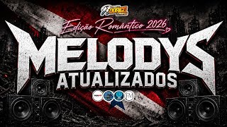 ☢️SET MELODYS ATUALIZADO/EDIÇÃO ROMÂNTICO 2026-ESPECIAL JUNHO 2026 #marcantes #melody