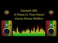 Garnett Silk A Place In Your Heart Come Home Riddim