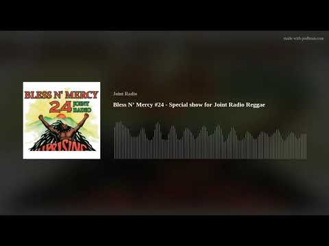 Bless N’ Mercy #24 - Special show for Joint Radio Reggae