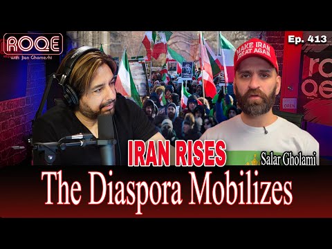 Roqe Ep. 413 - IRAN RISES - The Diaspora Mobilizes - Salar Gholami