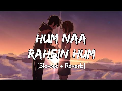Hum Na Rahe Hum - [Slowed+Reverb] Benny Dayal | Creature 3D | Text audio | Lyrics Only