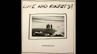 Love And Rockets - No New Tale To Tell