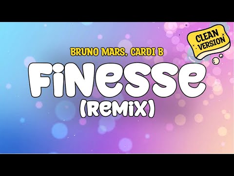 Bruno Mars feat. Cardi B - Finesse (Remix) (Clean) Lyrics