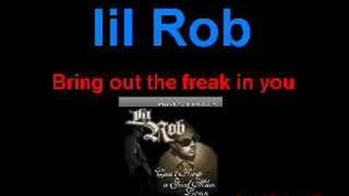 lil rob- bring out the freak in you