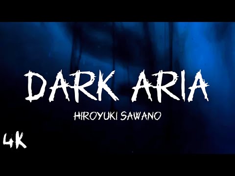 Hiroyuki Sawano - DARK ARIA LV2 (Lyrics)