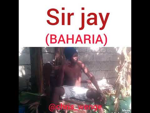 BAHARIA sir jay ft Chris wenge
