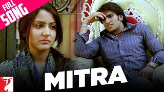 Mitra - Full Song | Band Baaja Baaraat | Ranveer Singh | Anushka Sharma | Amitabh | Salim