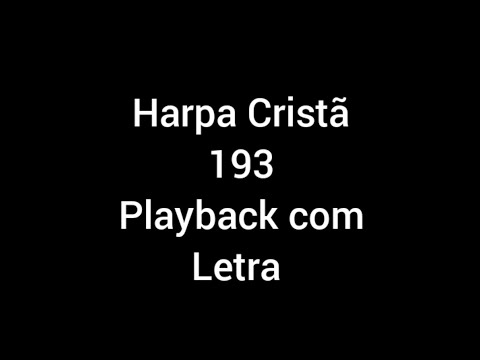 Harpa Cristã 193 Playback com Letra