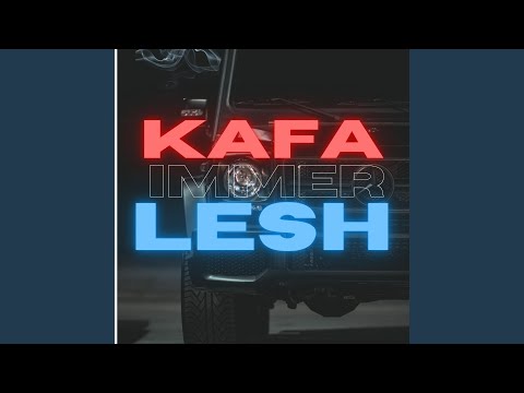Kafa immer Lesh