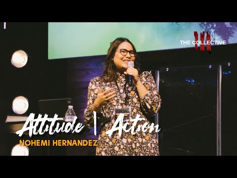Attitude and Action | Nohemi Hernandez
