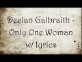 Only One Woman with  lyrics (Declan)