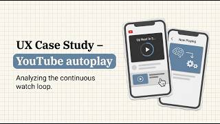 YouTube UX Analysis: Watch Time, Recommendations, and Flow