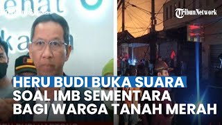Heru Budi Buka Suara soal IMB yang Diberi Anies untuk Tanah Merah, Ternyata Berlaku Hingga 2024