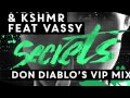 Tiësto & KSHMR - Secrets Feat. Vassy (Don Diablo's VIP Mix) [OUT NOW]