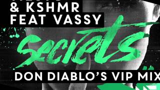 Tiësto &amp; KSHMR - Secrets Feat. Vassy (Don Diablo&#39;s VIP Mix) [OUT NOW]