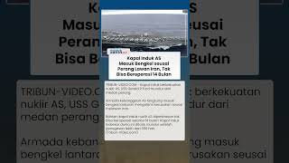 Tak Bisa Beroperasi 14 Bulan, Kapal Induk Nuklir AS Masuk Bengkel seusai Perang Iran