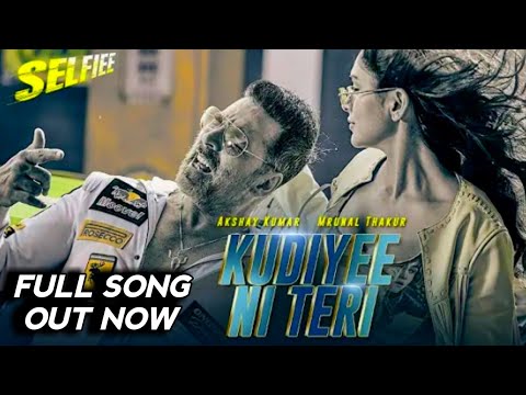Kudiyee Ni Teri Full Song Akshay Kumar, Mrunal Thakur | Kudiyee Ni Teri Full song Selfiee movie