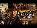 Indiana Jones And The Scandal Of 1920 HD Restoration A Lost Adventure Returns