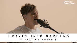 ELEVATION WORSHIP - Graves Into Gardens: Song Session
