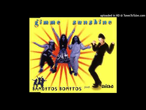 Banditos Bonitos ft. Nina - Gimme Sunshine (Gold Coast Radio Mix) 1999