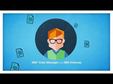 IBM Case Manager and IBM Datacap accelerate the insurance claim process