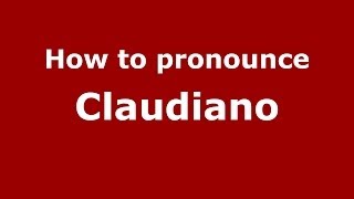How to pronounce Claudiano