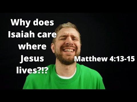 Who care where Jesus lived? Matthew 4:13-15