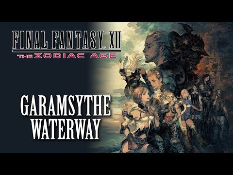 FFXII: The Zodiac Age OST The Garamsythe Waterway