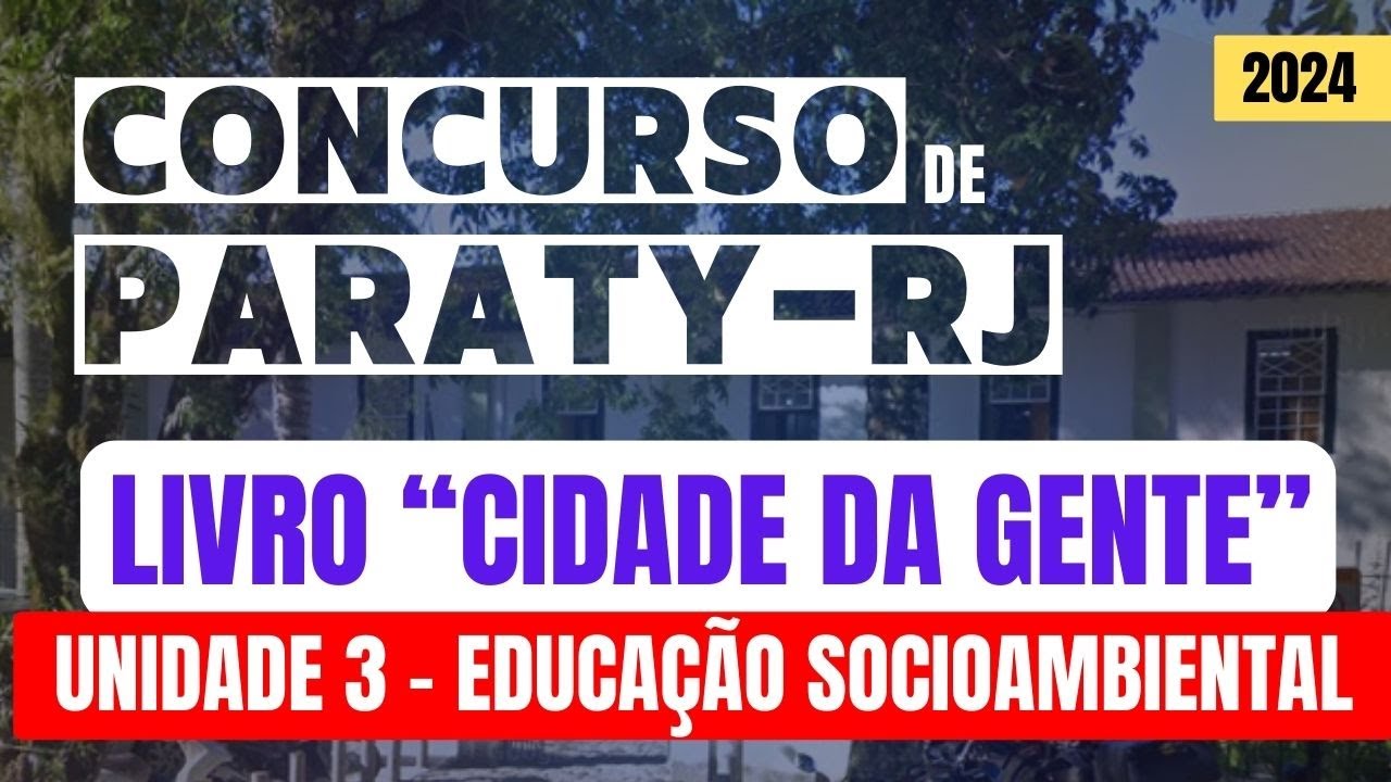Conhecimento de Paraty-RJ para concurso - Livro CIDADE DA GENTE -   UNIDADE 3 DE 5 - (Avança SP)