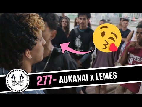 (BEIJOU O ADVERSÁRIO? 😘) AUKANAI x LEMES  - 1° FASE | BdA277