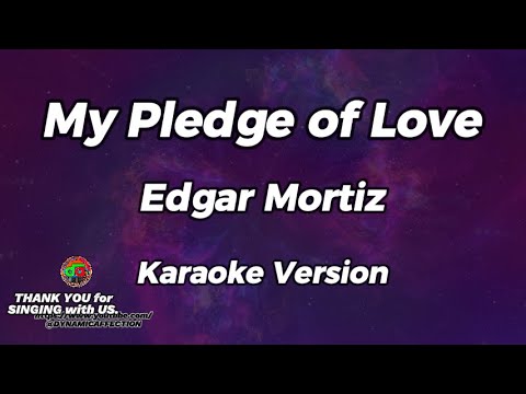 My Pledge of Love - Edgar Mortiz ( Karaoke Version )