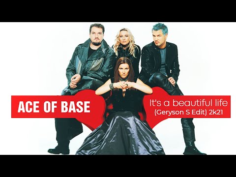 Ace Of Base - It's a beautiful life (Geryson S Edit) 2k21
