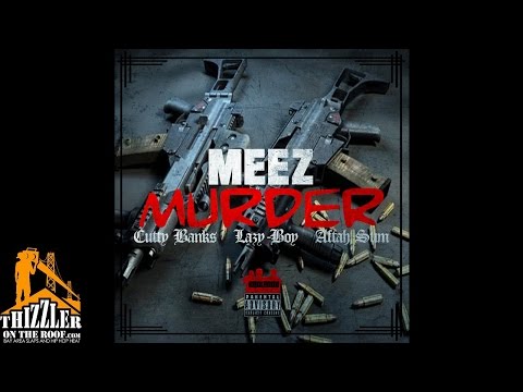 Meez ft. Cutty Banks, Lazy-Boy & Aftah Sum - Murder (Prod. SkinnyOnTheBeat) [Thizzler.com]