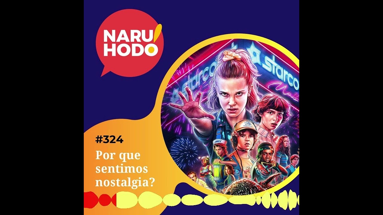Naruhodo #324 - Por que sentimos nostalgia?