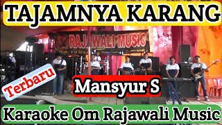 Download lagu TAJAMNYA KARANG - Mansyur S - Karaoke Dangdut Original (Om Rajawali music @karaokerajawali  mp3
