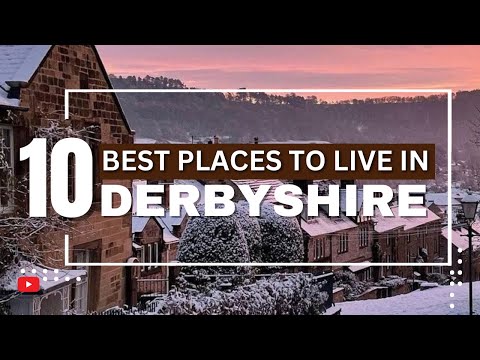 10 Best Places To Live In Derbyshire