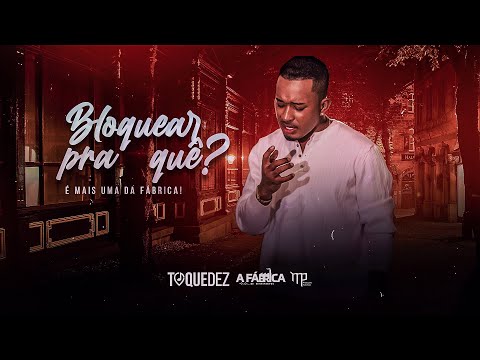 Bloquear Pra Quê? - Toque Dez