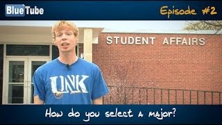 UNK BlueTube | How do you select a major