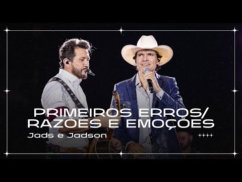 Jads e Jadson - Primeiros Erros/Razões e Emoções (Ao Vivo)