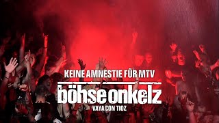 Böhse Onkelz - Keine Amnestie für MTV (Vaya con tioz)