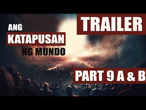 KATAPUSAN NG MUNDO PART 9A & 9B -TRAILER